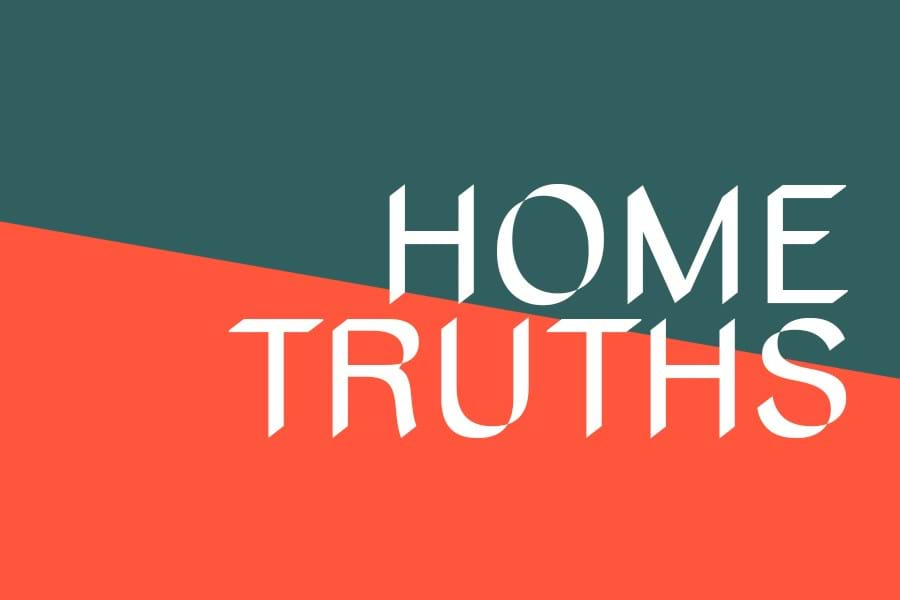 The words Home Truths against background of green and brick orange