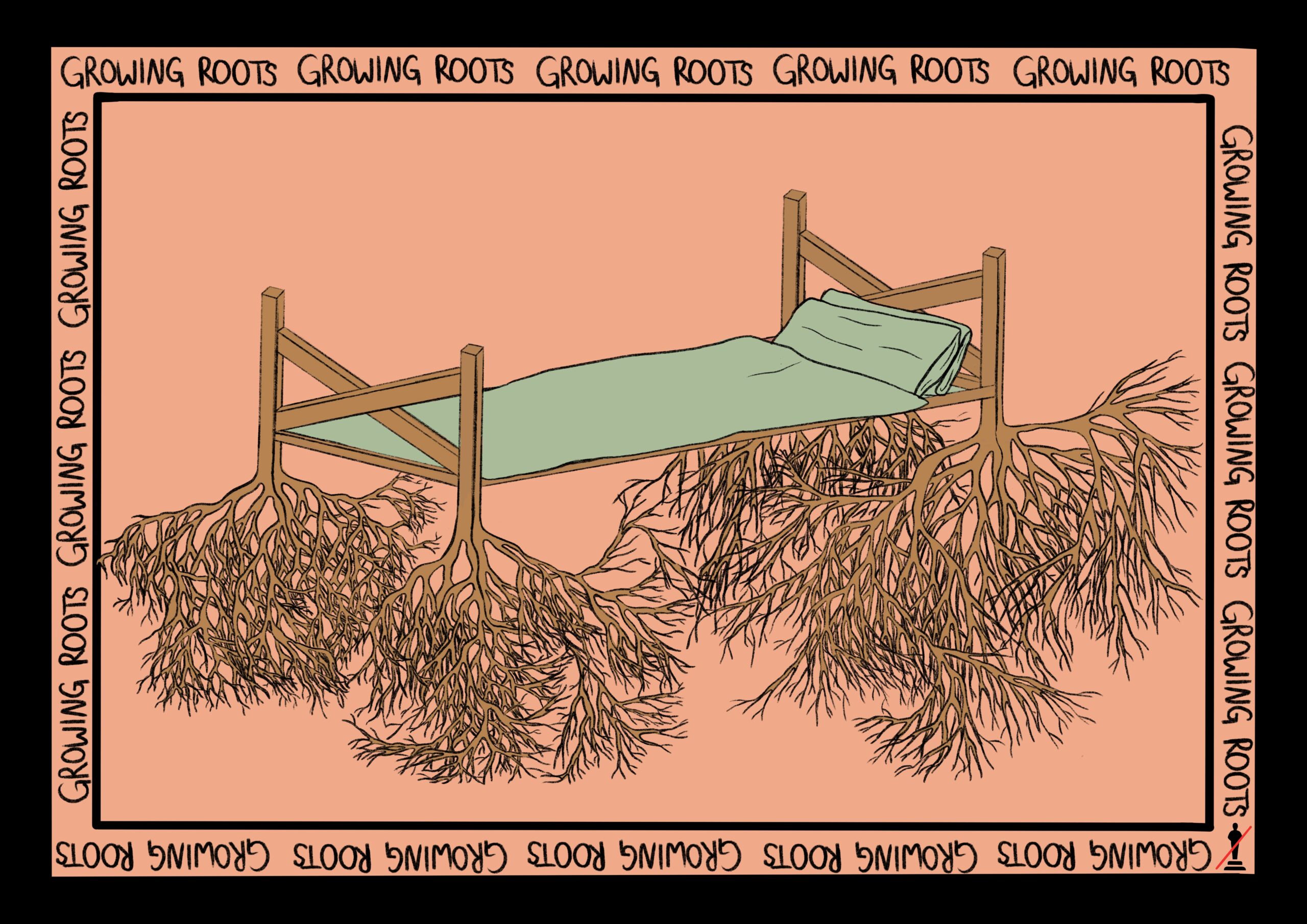 An illustration of a wooden-framed bed with a mint green bedsheet and pillow, set against a pink background. Thick roots extend downward from each bed leg. A thin black line frames the illustration itself, while a thicker black outer border surrounds the entire composition, enclosing the repeated stylised phrase “Growing Roots” in capital letters.